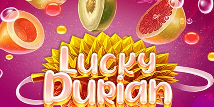 Slot Lucky Durian Terbaik Untuk Pemula yang Ingin Menang Besar