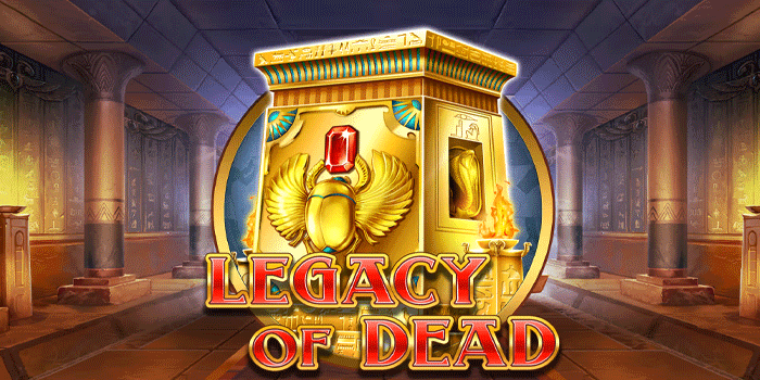 Rahasia Menang Besar Di Slot Legacy of Dead