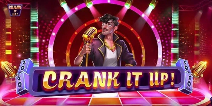 Strategi Mendapatkan Jackpot Slot Crank It Up Stabil Efektif